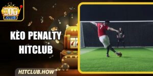 Kèo Penalty Hitclub