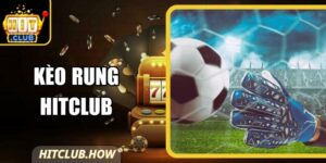 Kèo rung Hitclub