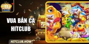 Vua Bắn Cá Hitclub