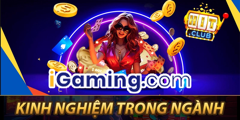 Kinh nghiệm trong ngành iGaming của Vĩnh Thiên
