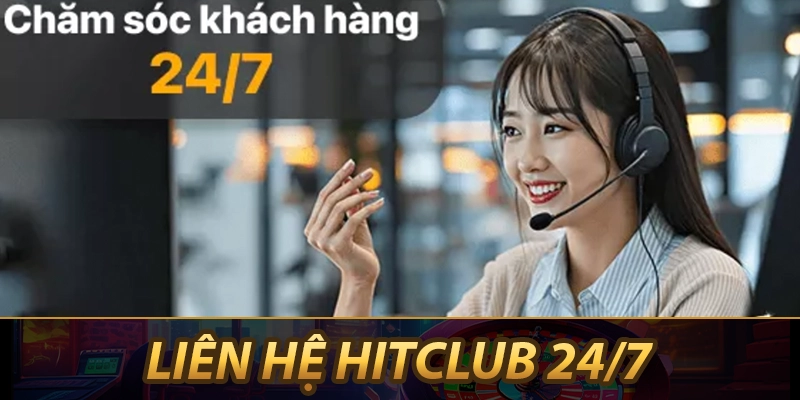 Liên hệ HitClub 24/7